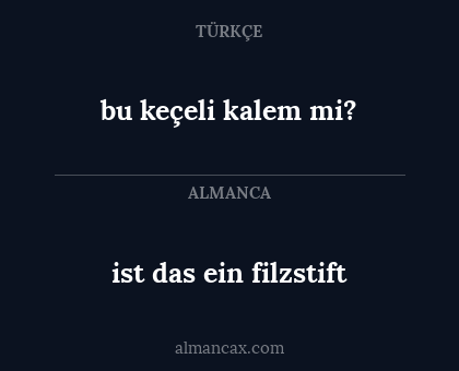 ist das ein filzstift - bu keçeli kalem mi?