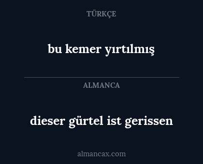 bu kemer yırtılmış - dieser gürtel ist gerissen