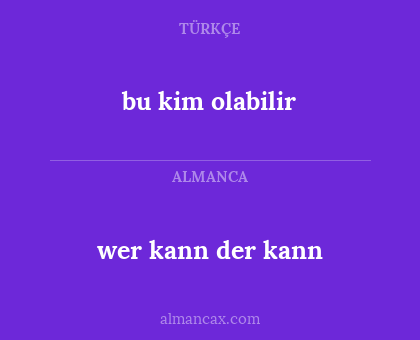 bu kim olabilir - wer kann der kann