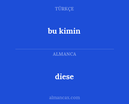 diese - bu kimin