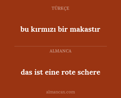 bu kırmızı bir makastır - das ist eine rote schere