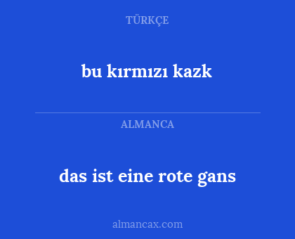 das ist eine rote gans - bu kırmızı kazk