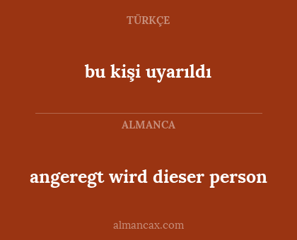 bu kişi uyarıldı - angeregt wird dieser person
