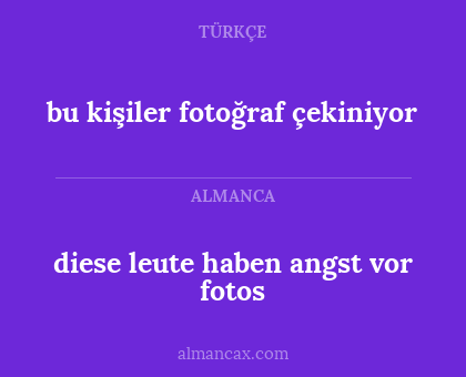 bu kişiler fotoğraf çekiniyor - diese leute haben angst vor fotos