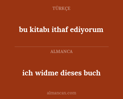 bu kitabı ithaf ediyorum - ich widme dieses buch