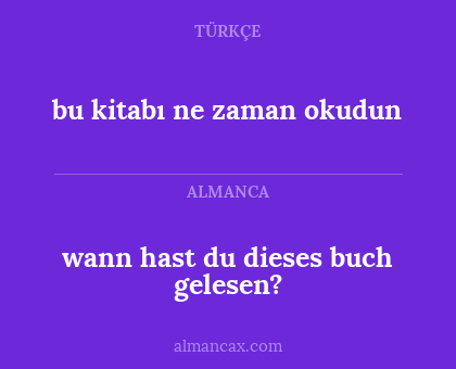 wann hast du dieses buch gelesen? - bu kitabı ne zaman okudun