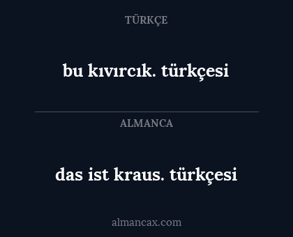 das ist kraus. türkçesi - bu kıvırcık. türkçesi