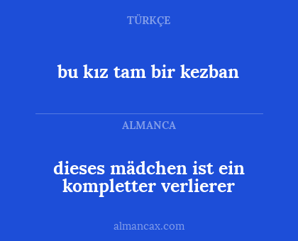bu kız tam bir kezban - dieses mädchen ist ein kompletter verlierer