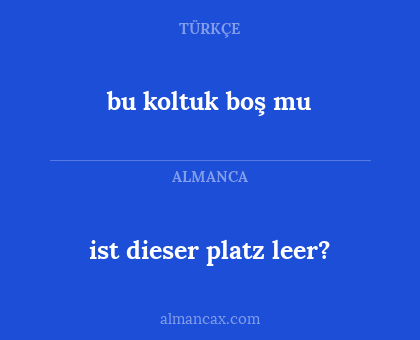 bu koltuk boş mu - ist dieser platz leer?