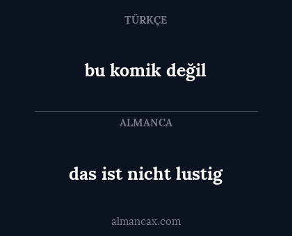 bu komik değil - das ist nicht lustig