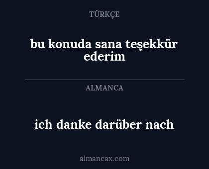 bu konuda sana teşekkür ederim - ich danke darüber nach