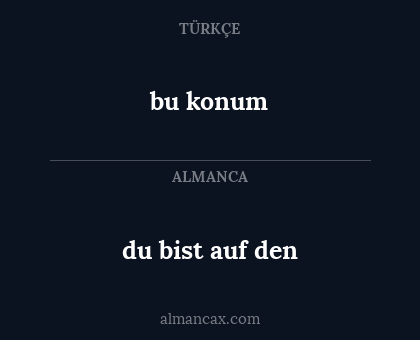 bu konum - du bist auf den
