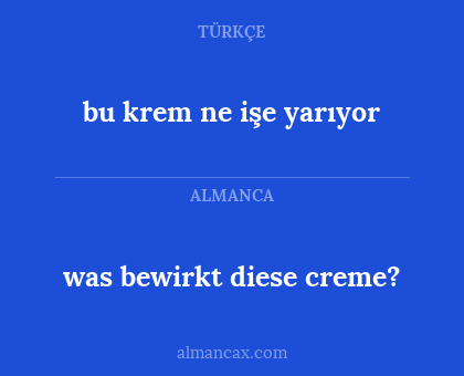 was bewirkt diese creme? - bu krem ne işe yarıyor