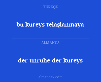 der unruhe der kureys - bu kureys telaşlanmaya