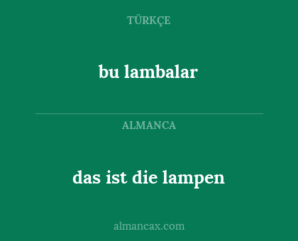 bu lambalar - das ist die lampen
