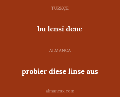 bu lensi dene - probier diese linse aus