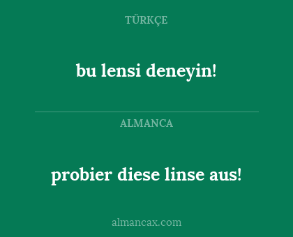 probier diese linse aus! - bu lensi deneyin!