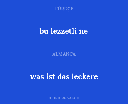 was ist das leckere - bu lezzetli ne