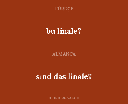 bu linale? - sind das linale?