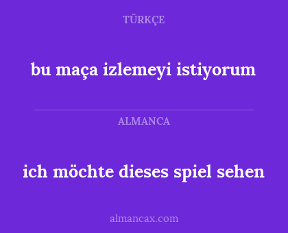 bu maça izlemeyi istiyorum - ich möchte dieses spiel sehen