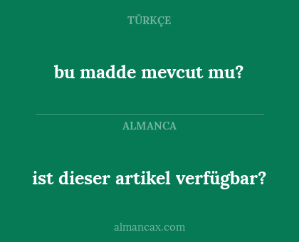 bu madde mevcut mu? - ist dieser artikel verfügbar?