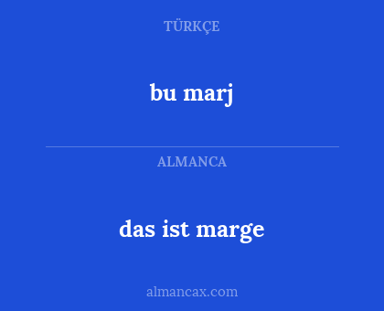 bu marj - das ist marge