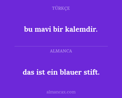 bu mavi bir kalemdir. - das ist ein blauer stift.