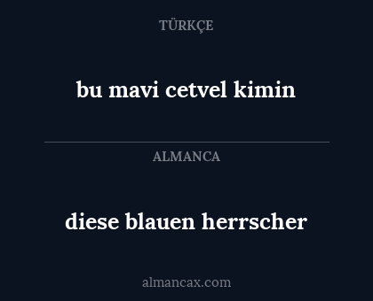 diese blauen herrscher - bu mavi cetvel kimin