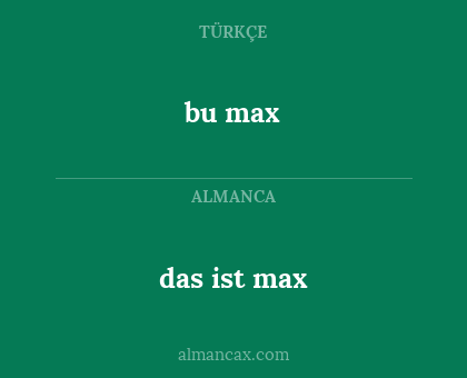 bu max - das ist max