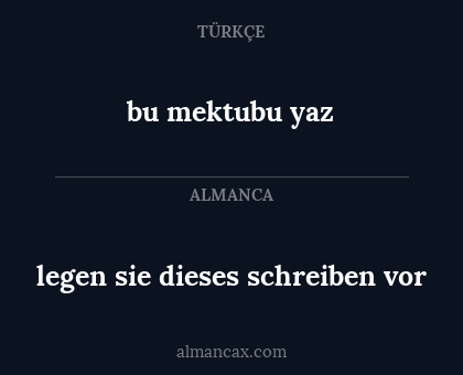 legen sie dieses schreiben vor - bu mektubu yaz