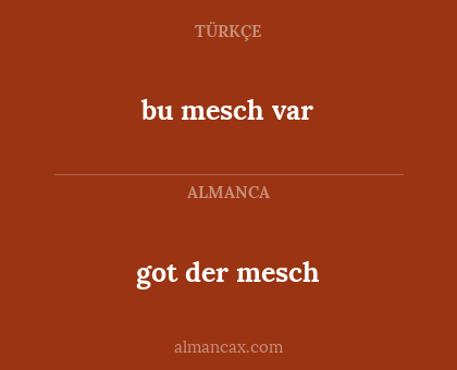 bu mesch var - got der mesch
