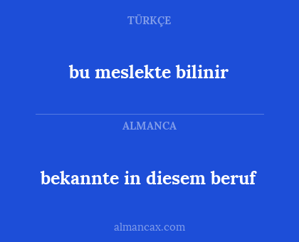 bekannte in diesem beruf - bu meslekte bilinir