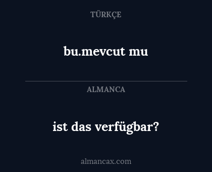 bu.mevcut mu - ist das verfügbar?