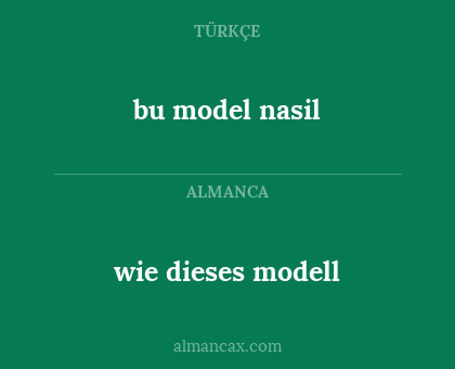 bu model nasil - wie dieses modell