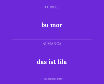 das ist lila - bu mor