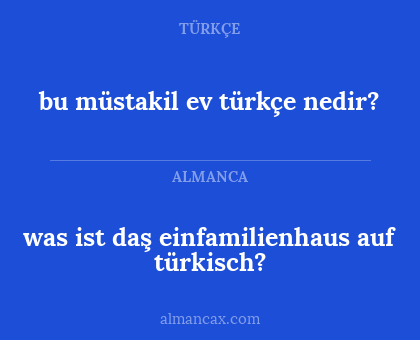 bu müstakil ev türkçe nedir? - was ist daş einfamilienhaus auf türkisch?