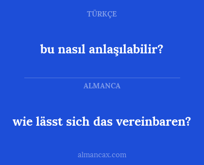 bu nasıl anlaşılabilir? - wie lässt sich das vereinbaren?