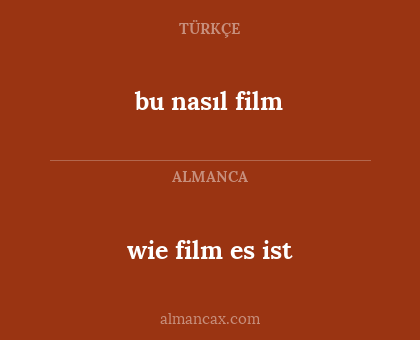 wie film es ist - bu nasıl film