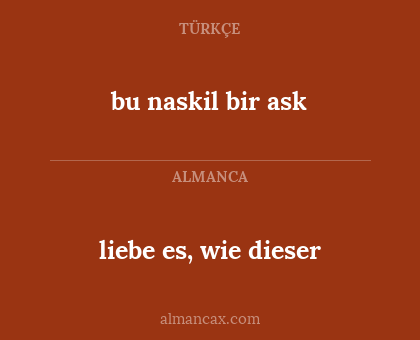 bu naskil bir ask - liebe es, wie dieser