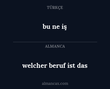 welcher beruf ist das - bu ne iş