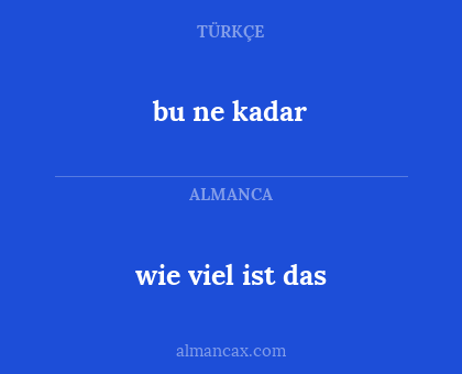 bu ne kadar - wie viel ist das