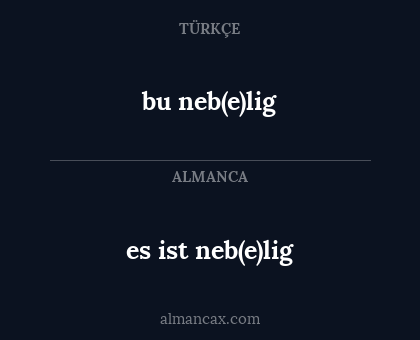 bu neb(e)lig - es ist neb(e)lig