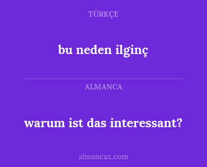 warum ist das interessant? - bu neden ilginç