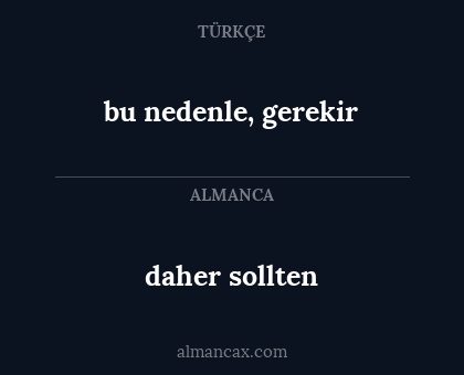 daher sollten - bu nedenle, gerekir