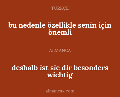 deshalb ist sie dir besonders wichtig - bu nedenle özellikle senin için önemli
