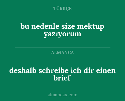deshalb schreibe ich dir einen brief - bu nedenle size mektup yazıyorum