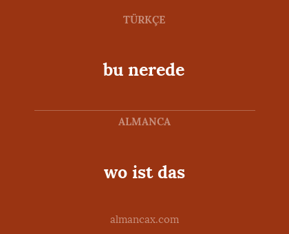 bu nerede - wo ist das