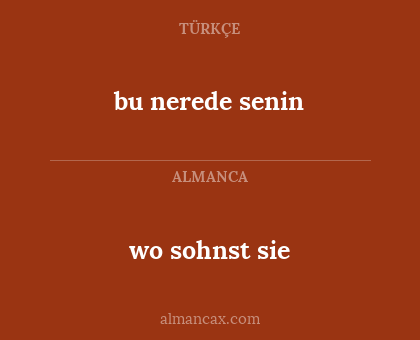 bu nerede senin - wo sohnst sie