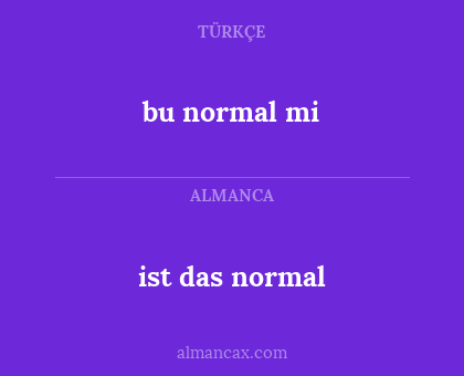 bu normal mi - ist das normal
