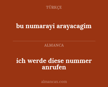 bu numarayi arayacagim - ich werde diese nummer anrufen